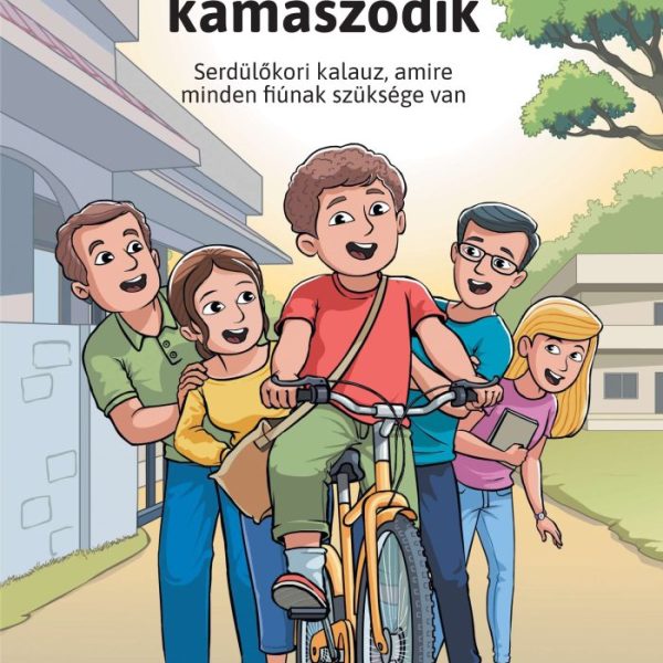 MARCI KAMASZODIK - SERDÜLŐKORI KALAUZ, AMIRE MINDEN FIÚNAK SZÜKSÉGE VAN
