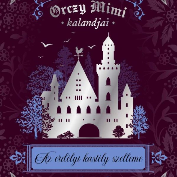 ORCZY MIMI KALANDJAI - AZ ERDÉLYI KASTÉLY SZELLEME