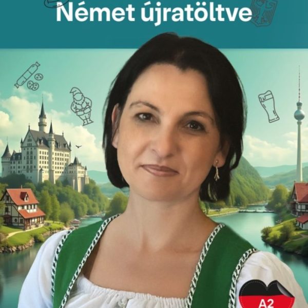 NÉMET ÚJRATÖLTVE A2 - ÚJ TÁVLATOK ÚJRAKEZDŐKNEK
