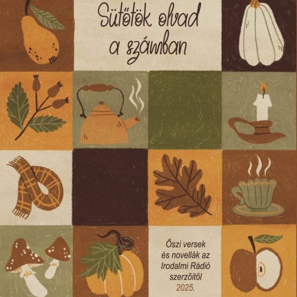 SÜTŐTÖK OLVAD A SZÁMBAN - ŐSZI VERSEK ÉS NOVELLÁK AZ IRODALMI RÁDIÓ SZERZŐITŐL 2