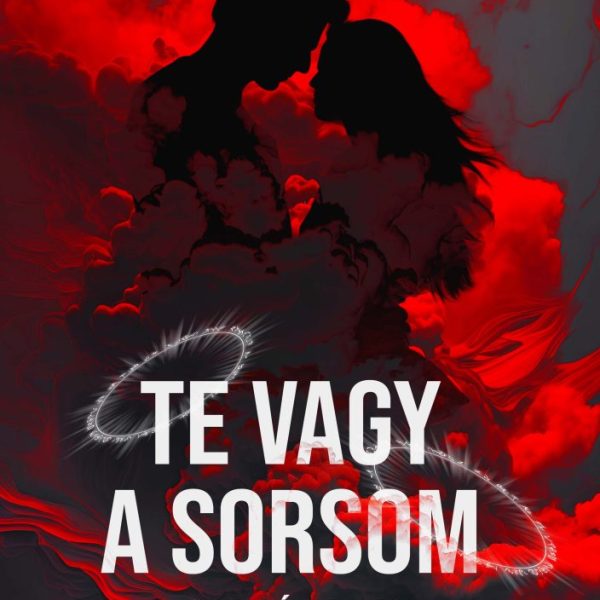 TE VAGY A SORSOM