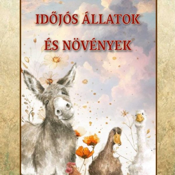 IDŐJÓS ÁLLATOK ÉS NÖVÉNYEK