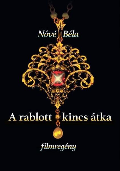 A RABLOTT KINCS ÁTKA - FILMREGÉNY