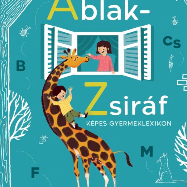 ABLAK-ZSIRÁF KÉPES GYERMEKLEXIKON (FELÚJÍTOTT, ÁTDOLG. KIAD.)