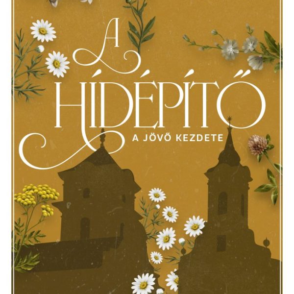 A HÍDÉPÍTŐ 1. - A JÖVŐ KEZDETE (ÉLFESTETT)