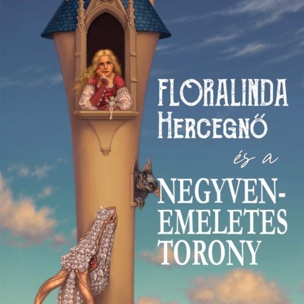 FLORALINDA HERCEGNŐ ÉS A NEGYVENEMELETES TORONY