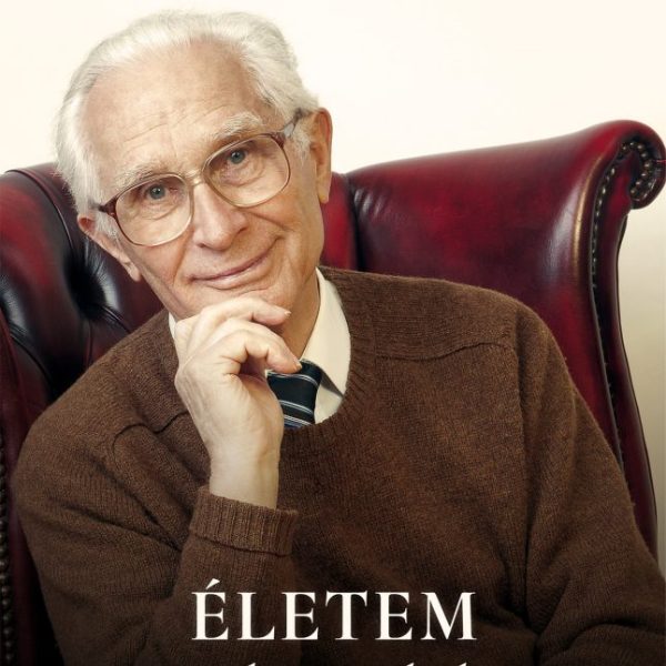 ÉLETEM - HISZEK A VÉGTELENBEN ( ÚJ, BŐVÍTETT  3. KIADÁS )