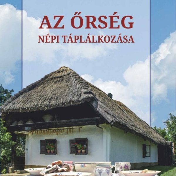 AZ ŐRSÉG NÉPI TÁPLÁLKOZÁSA