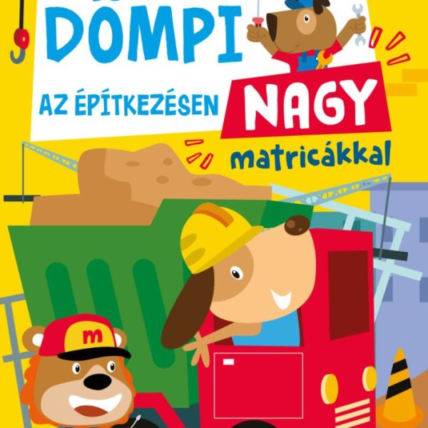 DÖMPI AZ ÉPÍTKEZÉSEN - NAGY MATRICÁKKAL - JÁTÉKOS FOGLALKOZTATÓ NAGYON KICSIKNEK