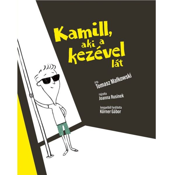 KAMILL, AKI A KEZÉVEL LÁT