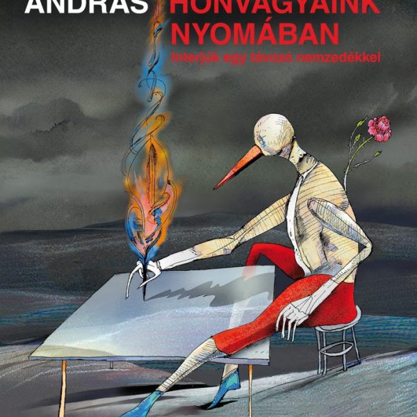 HONVÁGYAINK NYOMÁBAN - INTERJÚK EGY TÁVOZÓ NEMZEDÉKKEL