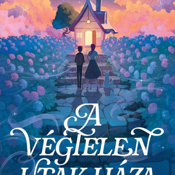 A VÉGTELEN UTAK HÁZA