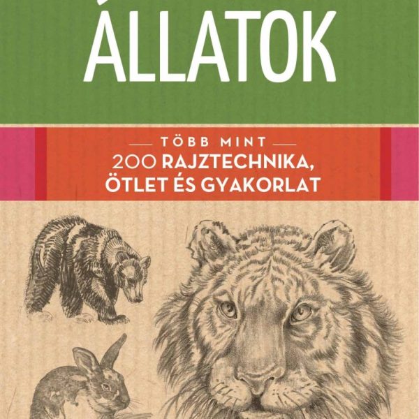 NAGY RAJZISKOLA MINDENKINEK - ÁLLATOK - TÖBB MINT 200 RAJZTECHNIKA, ÖTLET
