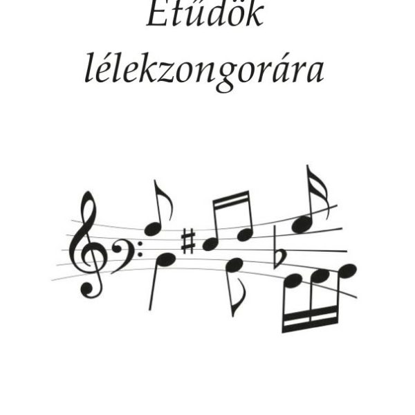 ETŰDÖK LÉLEKZONGORÁRA