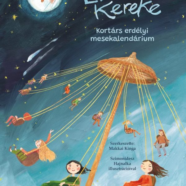 ESZTENDŐ KEREKE - KORTÁRS ERDÉLYI MESEKALENDÁRIUM