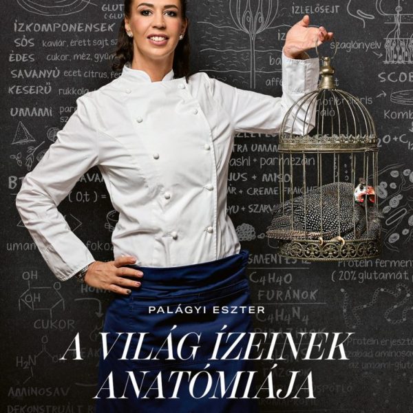 A VILÁG ÍZEINEK ANATÓMIÁJA - FINE DINING Á LA GASTRO GAGA