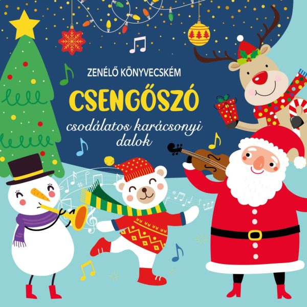 ZENÉLŐ KÖNYVECSKÉM - CSENGŐSZÓ - CSODÁLATOS KARÁCSONYI DALOK