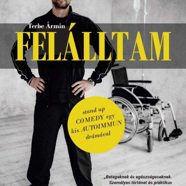 FELÁLLTAM - STAND UP COMEDY EGY KIS AUTOIMMUN DRÁMÁVAL