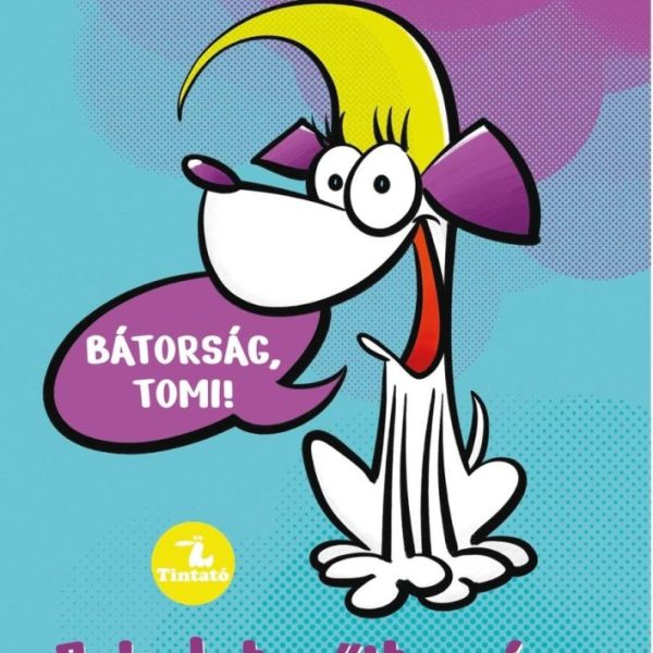 MANTYUSOK 1.- BÁTORSÁG, TOMI! - FELADATGYŰJTEMÉNY BOSNYÁK VIKTÓRIA REGÉNYÉHEZ