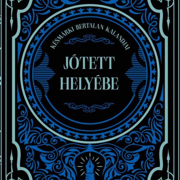 JÓTETT HELYÉBE