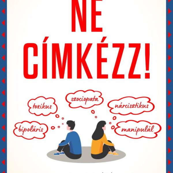 NE CÍMKÉZZ!