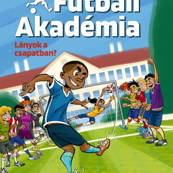 FUTBALL AKADÉMIA 3. - LÁNYOK A CSAPATBAN?