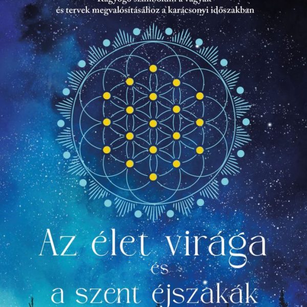 AZ ÉLET VIRÁGA ÉS A SZENT ÉJSZAKÁK