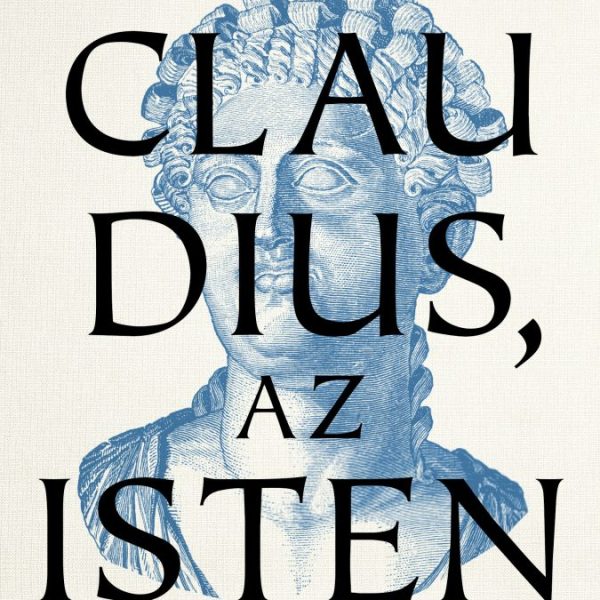 CLAUDIUS, AZ ISTEN ÉS FELESÉGE, MESSALINA