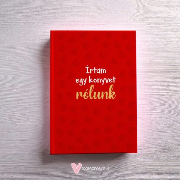 ÍRTAM EGY KÖNYVET RÓLUNK