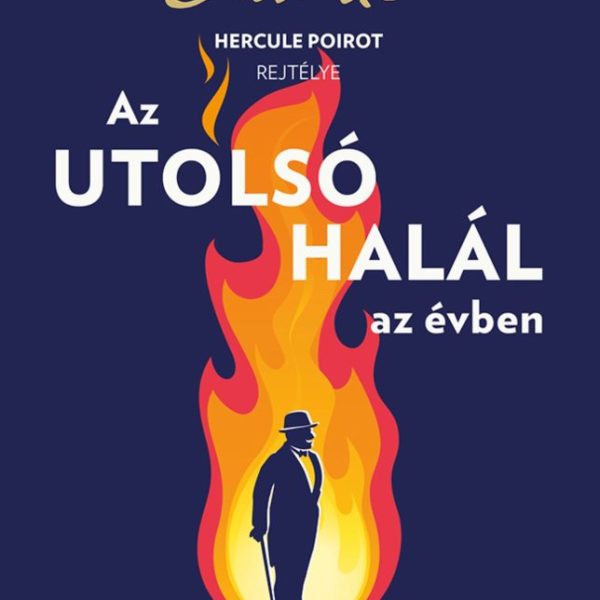AZ UTOLSÓ HALÁL AZ ÉVBEN (AGATHA CHRISTIE HERCULE POIROT REJTÉLYE)