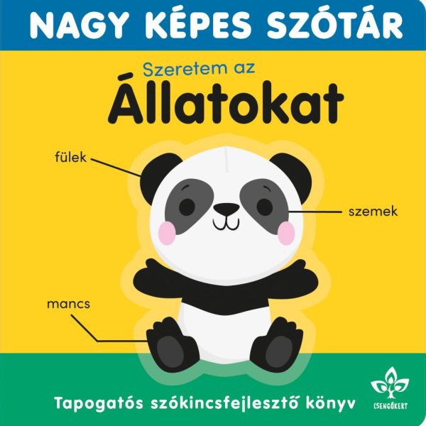 NAGY KÉPES SZÓTÁR - SZERETEM AZ ÁLLATOKAT!  TAPOGATÓS SZÓKINCSFEJLESZTŐ KÖNYV