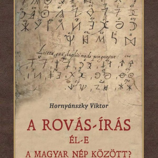 A ROVÁS-ÍRÁS ÉL-E A MAGYAR NÉP KÖZÖTT?