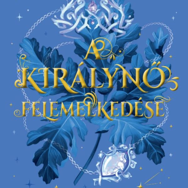A KIRÁLYNŐ FELEMELKEDÉSE - ÚJ KIADÁS