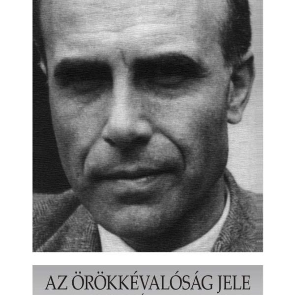 AZ ÖRÖKKÉVALÓSÁG JELE - PAUL COLINET VÁLOGATOTT VERSEI
