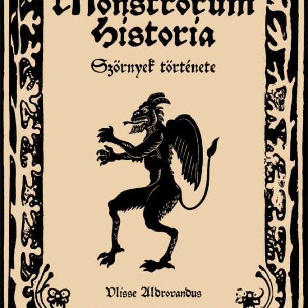 MONSTRORUM HISTORIA - SZÖRNYEK TÖRTÉNETE