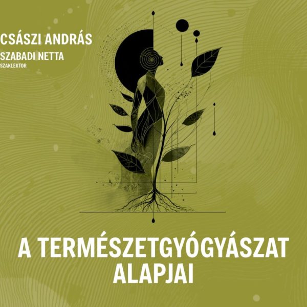 A TERMÉSZETGYÓGYÁSZAT ALAPJAI