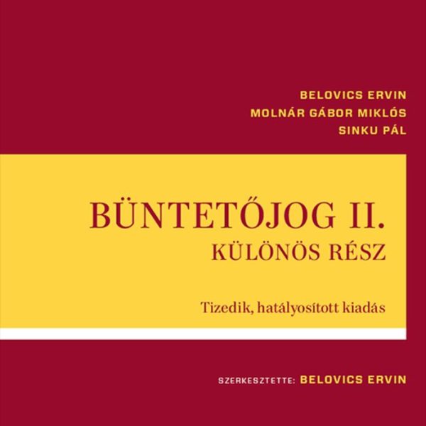 BÜNTETŐJOG II. - KÜLÖNÖS RÉSZ - 10. HÁTÁLYOSÍTOTT KIADÁS (2025. OKTÓBER )