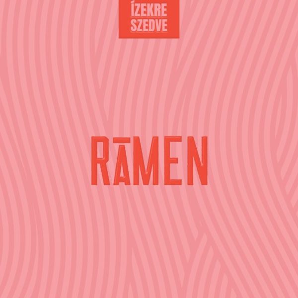 RÁMEN - ÍZEKRE SZEDVE