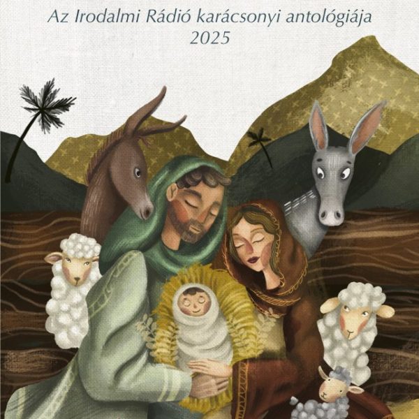 NAGY ÖRÖMET HIRDETEK - AZ IRODALMI RÁDIÓ KARÁCSONYI ANTOLÓGIÁJA 2025