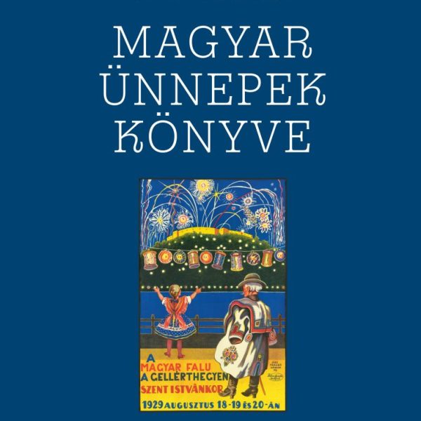 MAGYAR ÜNNEPEK KÖNYVE