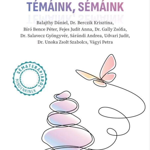 MINDENNAPI TÉMÁINK, SÉMÁINK - SÉMATERÁPIÁRÓL MINDENKINEK