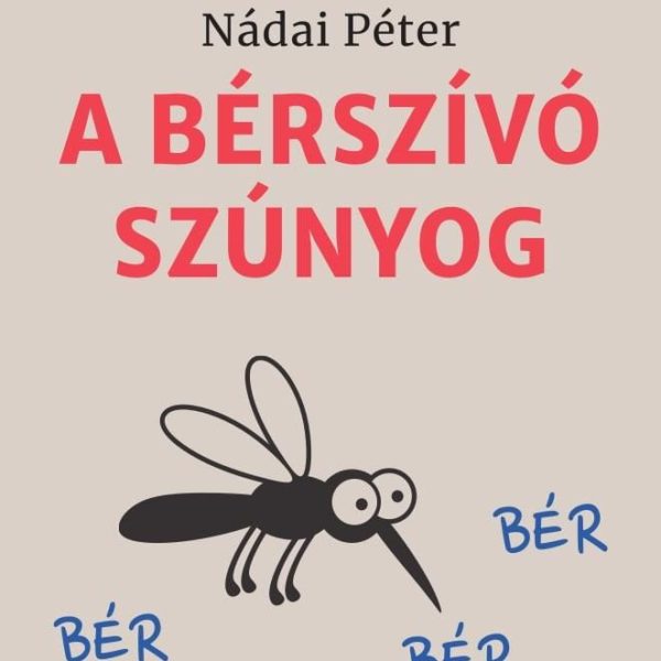 A BÉRSZÍVÓ SZÚNYOG