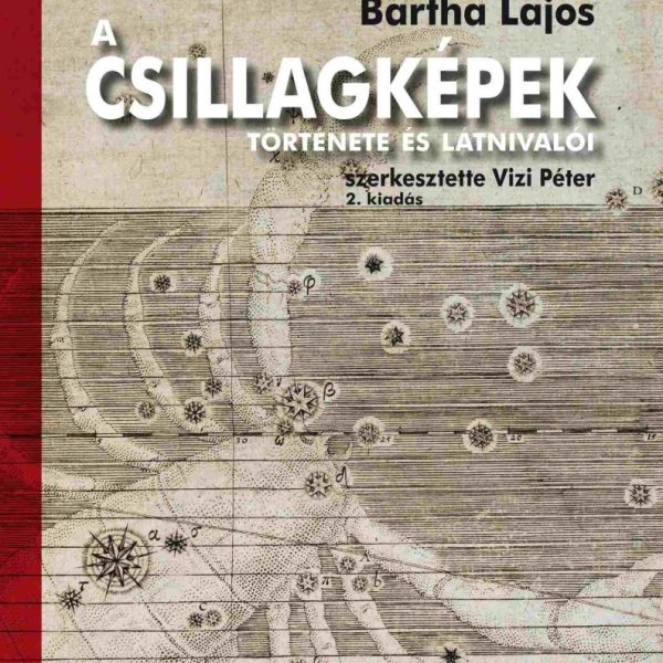 A CSILLAGKÉPEK TÖRTÉNETE ÉS LÁTNIVALÓI - 2. KIADÁS