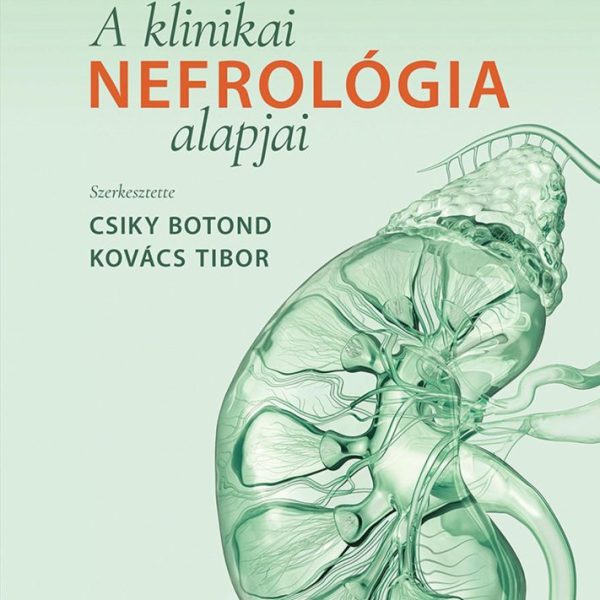 A KLINIKAI NEFROLÓGIA ALAPJAI
