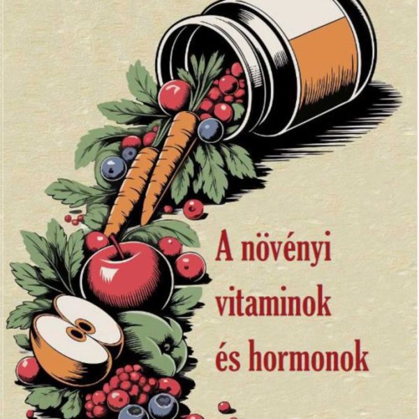 A NÖVÉNYI VITAMINOK ÉS HORMONOK