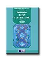 ÖTÖSÖM LESZ GENETIKÁBÓL - PÉLDATÁR, TESZTGYŰJTEMÉNY, MEGOLDÁSOK -