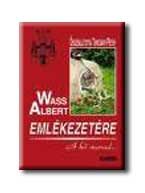 WASS ALBERT EMLÉKEZETÉRE - A KŐ MARAD ... - FŰZÖTT -