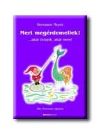 MERT MEGÉRDEMELLEK! - ...AKÁR TETSZIK, AKÁR NEM!