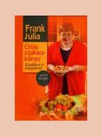 ÓRIÁS SZAKÁCSKÖNYV - KEZDŐKNEK ÉS HALADÓKNAK - 4000 RECEPT