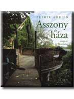 ASSZONY ÉS HÁZA - AVAGY AZ ÉN TOSZKÁNÁM